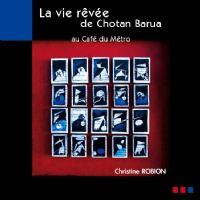 La vie rêvée de Chotan Barua, exposition au Café du Métro. Du 3 octobre au 13 novembre 2013 à Paris06. Paris. 